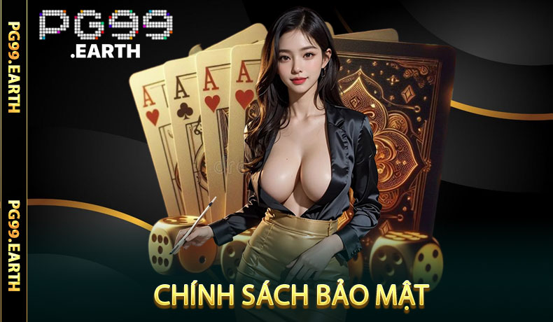 Chính Sách Bảo Mật PG99 - An Toàn Khi Tham Gia Cá Cược