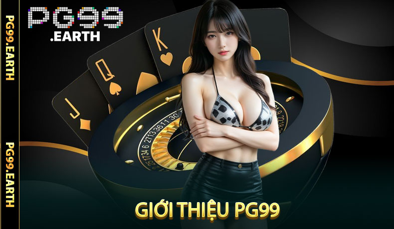 Giới Thiệu PG99 - Thương Hiệu Cá Cược Online Top Đầu Uy Tín