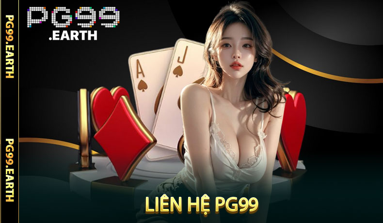 Liên Hệ PG99 - Tìm Hiểu Các Thức Liên Hệ Với PG99