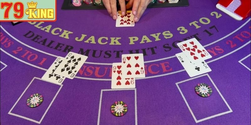 Blackjack 79KING - Hướng Dẫn Luật Chơi Và Chiến Thuật Đạt 21 Điểm